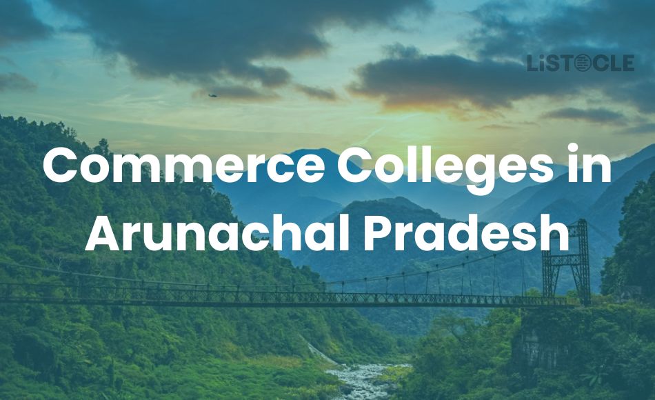 Top 10 Commerce Colleges in Arunachal Pradesh 2025