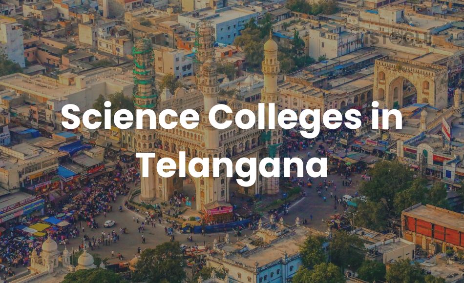 Top 10 Science Colleges in Telangana 2025