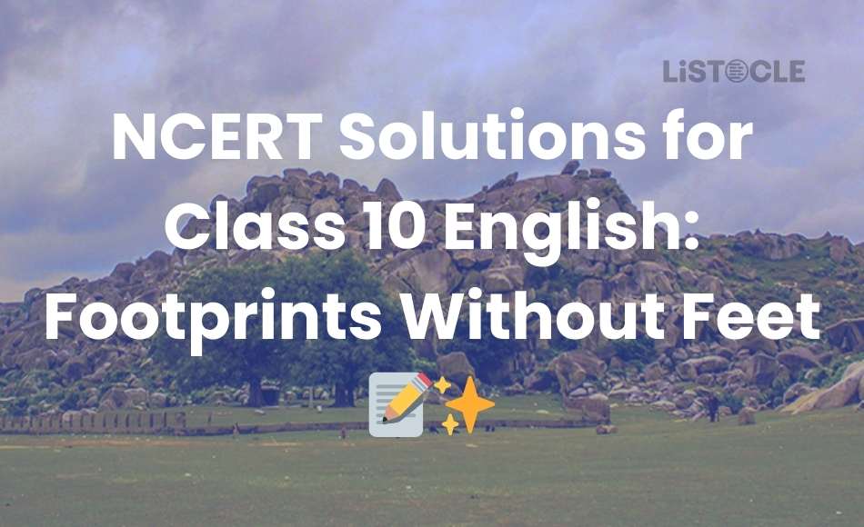 NCERT Solutions for Class 10 English_ Footprints Without Feet