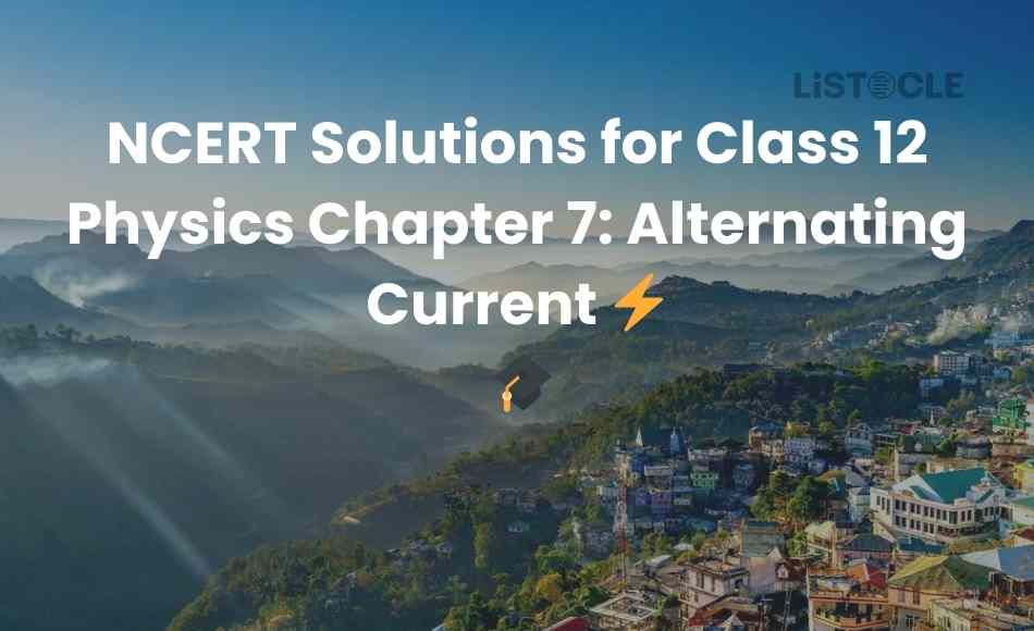 NCERT Solutions for Class 12 Physics Chapter 7 Alternating Current