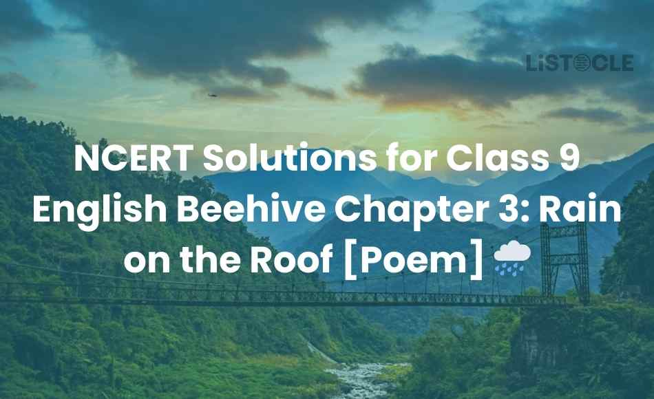 NCERT Solutions for Class 9 English Beehive Chapter 3 Rain on the Roof [Poem]
