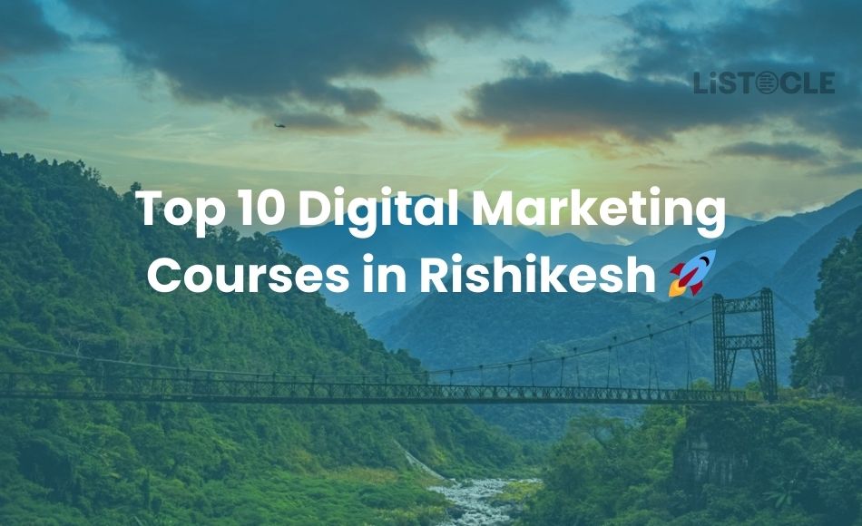 Top 10 Digital Marketing Courses in Rishikesh